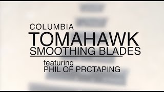 What are Columbia's Tomahawk Smoothing Blades Used For? | With Phil of PRC Taping