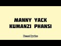Manny Yack - Kumanzi Phansi - (lyrics video)