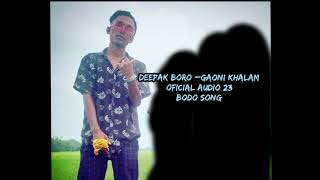 Deepak Boro - Gaoni Khalam [OFicial Audio]