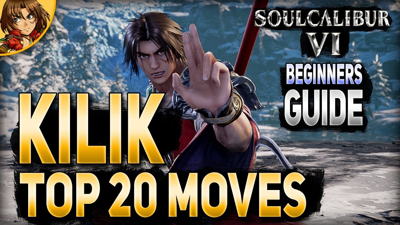 SoulCalibur VI TOP20 Moves Kilik Beginners Guide - YouTube