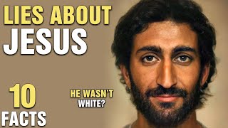 10 Biggest Lies About Jesus