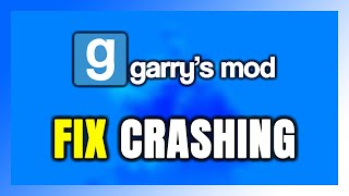 How to FIX Garry's mod Crashing