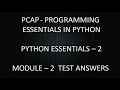 PCAP - PROGRAMMING ESSENTIALS IN PYTHON || PYTHON ESSENTIALS - 2 || MODULE - 2 TEST ANSWERS || CISCO