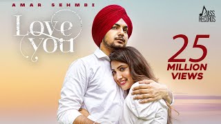 Love You (Official Video) Amar Sehmbi | Simar Dorraha | Punjabi Song 2021 | Jass Records