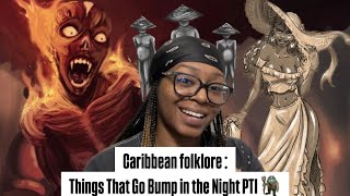 Caribbean Folklore: Things That Go Bump in the Night Part I 👀🧟‍♀️👻