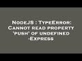 NodeJS : TypeError: Cannot read property 'push' of undefined -Express