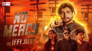 NO MERCY - Iffi Jutt Bhaikot Wala | (Official Video) | B2 Labels | New Punjabi Song 2021