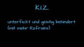 K.I.Z - unterfickt und geistig behindert (fans cut mit mehr Refrains)