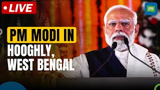 LIVE: PM Modi Addresses Public Rally In Hooghly, West Bengal | Lok Sabha Election 2024