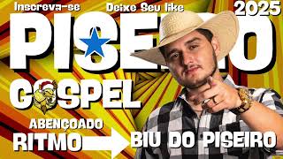 PISEIRO ABENÇOADO ✦ Top Piseiro Gospel ✦ Ritmo Biu do Piseiro ✦ Exclusivo 2025