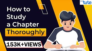 How to study chapters thoroughly | How to study a chapter effectively | How to study a chapter.