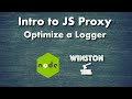 Intro to Using Javascript Proxy: Learn to Optimize a Logger