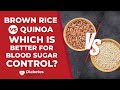 Brown Rice vs Quinoa: Which Helps Control Blood Sugar Better?