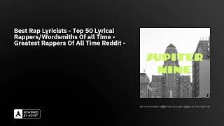 Best Rap Lyricists - Top 50 Lyrical Rappers/Wordsmiths Of all Time - Greatest Rappers Of All Time...