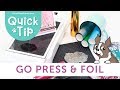 How to Use the Go Press & Foil Machine