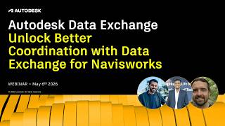 Data Exchange for Navisworks - Webinar Recording