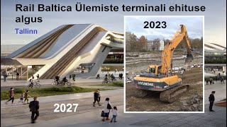 RAIL BALTICA Ülemiste terminali ehitustööde algus sügisel 2023.