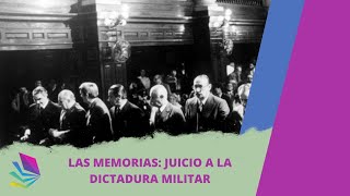 LAS MEMORIAS: JUICIO A LA DICTADURA MILITAR