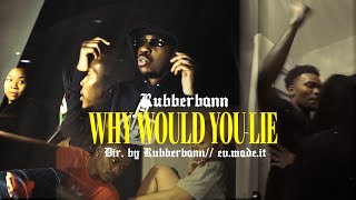 Rubberbann - Why Would You Lie (Official Music Video)