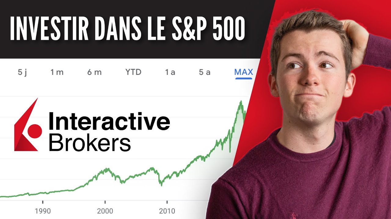 Comment Investir Dans Le S&P 500 Sur Interactive Brokers ? - YouTube