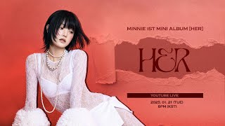 민니(MINNIE) 1st Mini Album [HER] YOUTUBE LIVE