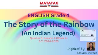 ENGLISH Grade 4 The Story of the Rainbow Quarter 3 Lesson 4 Week 4 S Y  2024 2025