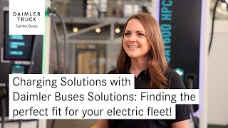 Charging Solutions with Daimler Buses Solutions: Finding the perfect fit for your electric fleet!