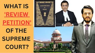 What is REVIEW PETITION of Supreme Court? Important Articles and Judgments | UPSC