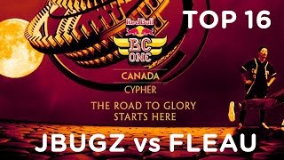 JBUGZ vs FLEAU // Top 16  // Red Bull BC One Canada Cypher