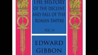 The Decline and Fall of the Roman Empire - Book 6 (FULL Audiobook) - part (9 of 9)