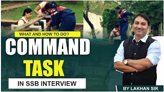 Command Task (CT) WHAT TO DO HOW TO DO ? | Command Task Explanation | SSB Interview GTO Tasks