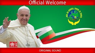 Pope Francis - Sofia - Official Welcome 2019-05-05