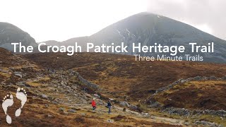 The Croagh Patrick Heritage Trail 👣  3 Minute Trails