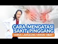 Begini Cara Ampuh Mengatasi Sakit Pinggang!