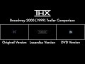 thx broadway 2000 1999 trailer comparison