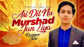 Asi Dil Nu Murshad Jan Liya | Ramzan Jani Official Video Song | Qawwali Rang