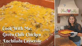 COOK WITH ME: Easy Version Green Chile Chicken Enchilada Casserole