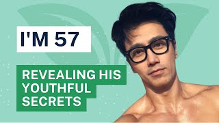 Chuando Tan (57y) Anti-Aging Hacks!