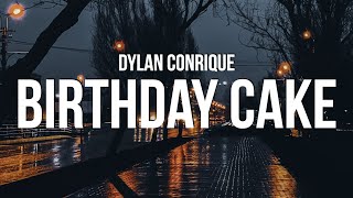 Dylan Conrique - Birthday Cake (Lyrics)