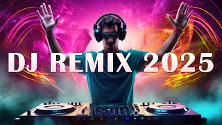 DJ REMIX 2025 - Mashups \u0026 Remixes of Popular Songs 2025 - DJ Disco Remix Club Music Songs Mix 2025