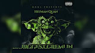 HitMan Quan - BIGGEST GREMLIN