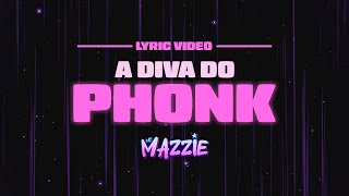 MC Mazzie - A Diva do Phonk (Official Lyric Video)