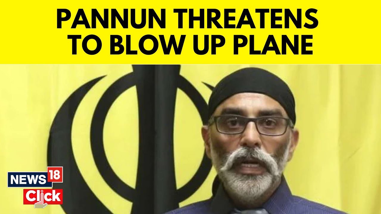 SJF Chief Gurpatwant Singh Pannun Issues Threats To Air India Flights ...