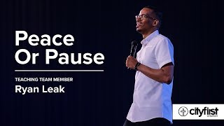 Peace Or Pause - Ryan Leak