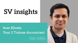 SV Insights - Become an ACA Qualified Accountant with Sayer Vincent - Sean Khosla (Year 2 Trainee)