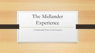 The Midlander Experience: A Fashionable Turn of the Century