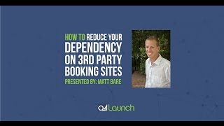 How to Reduce Your Dependency on Third Party Booking Sites