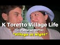 K TORETTO Village Life in Pakistan EP14 | 