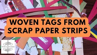 Craft With Me - Woven Tags From Scrap Paper Strips