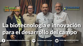 La biotecnología e innovación para el desarrollo del campo